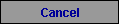 Cancel